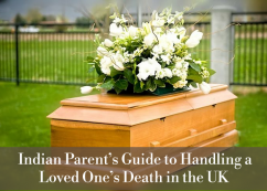 indian parents guide when their loved one passes in uk