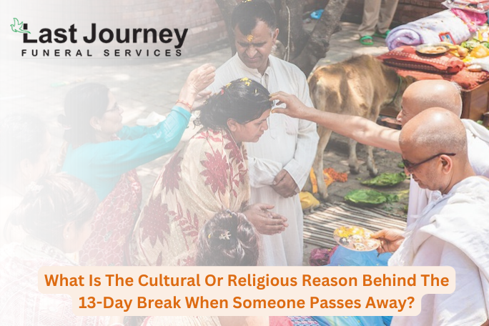 What is the cultural or religious reason behind the 13-day break from the worship of god when someone passes away?