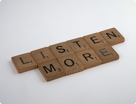 Listen more, speak less